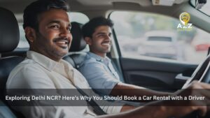 Read more about the article Exploring Delhi NCR? Here’s Why You Should Book a Car Rental with a Driver